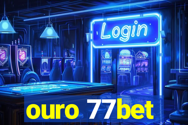 ouro 77bet